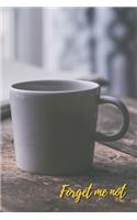 Forget Me Not: Good morning white cup coffee read book.Internet Password Logbook with alphabetical tabs.Personal Address of websites, usernames, passwords notebook