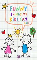 Funny Things My Kids Say Book