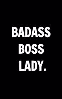 Badass Boss Lady - Funny Journals For Women Coworkers -