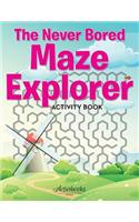 Never Bored Maze Explorer Activity Book