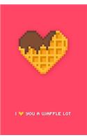 I Love You A Waffle Lot