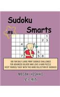 Sudoku Smarts #8: 100 Fun Daily Large Print Sudokus Challenges For Advanced Solvers Who Love A Hard Puzzle (Keep Yourself Busy With This Hard Collection Of Sudokus)