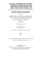 H.R. 2801: Izembek and Alaska Peninsula Refuge and Wilderness Enhancement and King Cove Safe Access Act