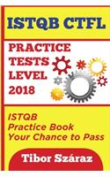 Istqb Ctfl Practice Tests Level 2018: ISTQB CTFL Practice Tests Book: Your chance to Pass
