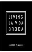 Living La Vida Broka