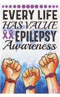 Every Life Has Value Epilepsy Awareness: College Ruled Epilepsy Awareness Journal, Diary, Notebook 6 x 9 inches with 100