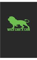 Wild like a Lion: Notebook, Journal - Gift Idea for Fans of Lions, Safari & Africa - checkered - 6x9 - 120 pages