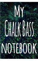 My Chalk Bass Notebook: The perfect gift for the fish keeper in your life - 119 page lined journal!