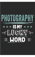 Photography Is My Lucky Word