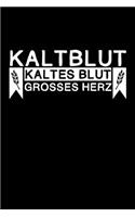 Kaltblut - Kaltes Blut Grosses Herz