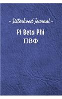 Sisterhood Journal Pi Beta Phi: Gift Planner for Greek Sororities, Sorority Sisters and Alumni