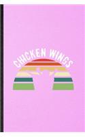 Chicken Wings: Lined Notebook For Cooking Bakery. Funny Ruled Journal For Chicken Wings Lover Cook Chef. Unique Student Teacher Blank Composition/ Planner Great Fo