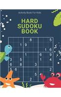 Activity Book For Kids, Hard Sudoku Book: Easy, Medium, Hard and Extreme Sudoku Puzzle Book including Instructions and answer keys