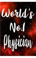 Worlds No.1 Physician: The perfect gift for the professional in your life - Funny 119 page lined journal!