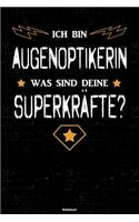 Ich bin Augenoptikerin was sind deine Superkräfte? Notizbuch