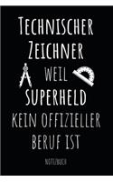 Technischer Zeichner Weil Superheld Kein Offizieller Beruf Ist Notizbuch: Auftragsbuch, Planer oder Zeichenblock für Bauplaner, und Technische Zeichner - 120 Seiten Dot Grid / Punktraster - A5 Format - Ideal für die Arbeit