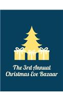 The 3rd annual christmas eve bazaar: Christmas - Blank Lined Journal Notebook For Writing Notes or Journalism