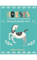 HORSES because people suck