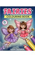 Fairies Colouring Book: Beautiful Fairies, Magical Unicorns, and Fantasy Items Coloring Book for Kids and Preschoolers (Ages 3-5)