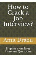 How to Crack a Job Interview?: Emphasis on Sales & Marketing Interview Questions
