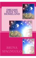 Dreams have no homeland