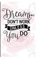 Dreams Don't Work Unless You Do