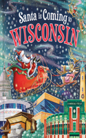 Santa Is Coming to Wisconsin: (Santa Is Coming...)