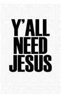 Ya'll Need Jesus