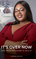 It's Over Now