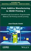 From Additive Manufacturing to 3d/4D Printing 3