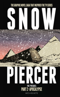 Snowpiercer: The Prequel Part 2: Apocalypse: (2 Snowpiercer: The Prequel)