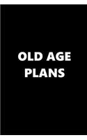 2019 Daily Planner Funny Theme Old Age Plans Black White 384 Pages