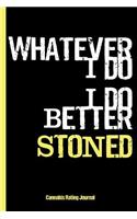 I Do Better Stoned