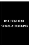 It's a Fishing Thing, You Wouldn't Understand