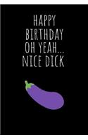 Happy Birthday Oh Yeah Nice Dick
