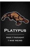 Platypus - And I Thought I Was Weird