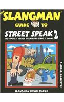 The Slangman Guide to Street Speak 2: The Complete Course in American Slang & Idioms