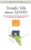 Straight Talk about ADHD: A Guide to Attention Deficit/Hyperactivity Disorder for Irish Parents and Professionals