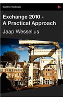 Exchange 2010: A Practical Approach