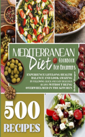 Mediterranean Diet Cookbook for Beginners: Experience Lifelong Health Balance And Look Amazing By Following Quick And Easy Delicious Recipes Without Being Overwhelmed In The Kitchen