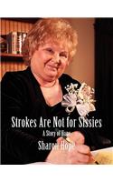 Strokes Are Not for Sissies