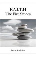F.A.I.T.H the Five Stones