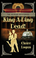 Ring-A-Ding Dead!: (1 The Myriad Mysteries)