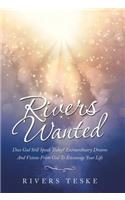 Rivers Wanted: Does God Still Speak Today? Extraordinary Dreams and Visions from God to Encourage Your Life