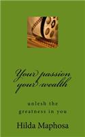 Your passion your wealth