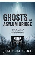 Ghosts on Asylum Bridge