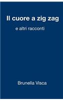 Il cuore a zig zag e altri racconti