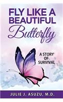 Fly Like a Beautiful Butterfly
