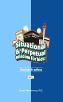 Situational & Perpetual Wisdom for kids