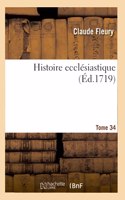 Histoire ecclésiastique. Tome 34